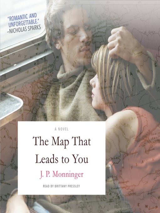 Title details for The Map That Leads to You by J. P. Monninger - Wait list